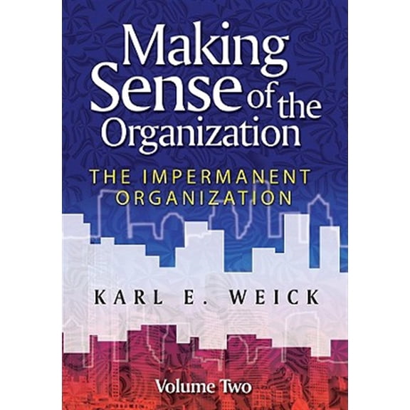 Pre-Owned Making Sense of the Organization, Volume 2 (Paperback) 0470742208 9780470742204