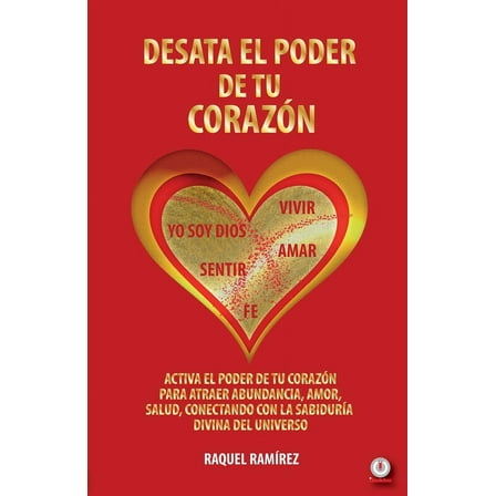 Desata el poder de tu corazón (Paperback)