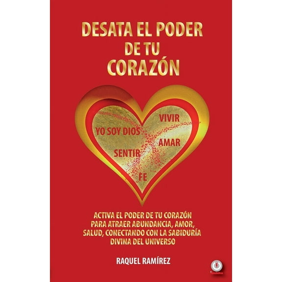 Desata el poder de tu corazón, (Paperback)