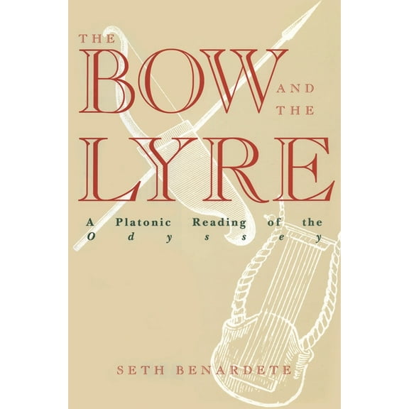 The Bow and the Lyre: A Platonic Reading of the Odyssey, (Paperback)
