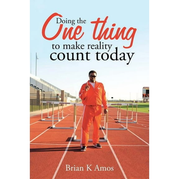 Doing the One thing to make reality count today (Paperback)