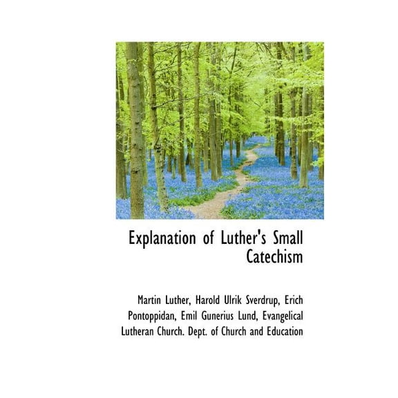 Explanation of Luther's Small Catechism (Hardcover)
