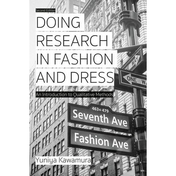 Doing Research in Fashion and Dress: An Introduction to Qualitative Methods (Paperback)