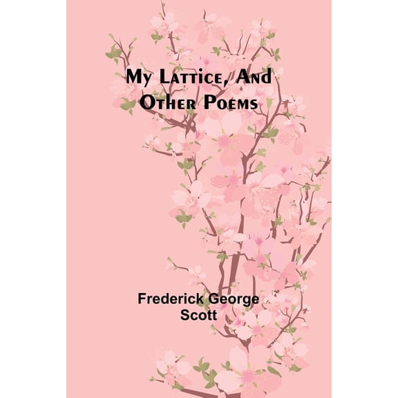 My Lattice, and Other Poems, (Paperback)