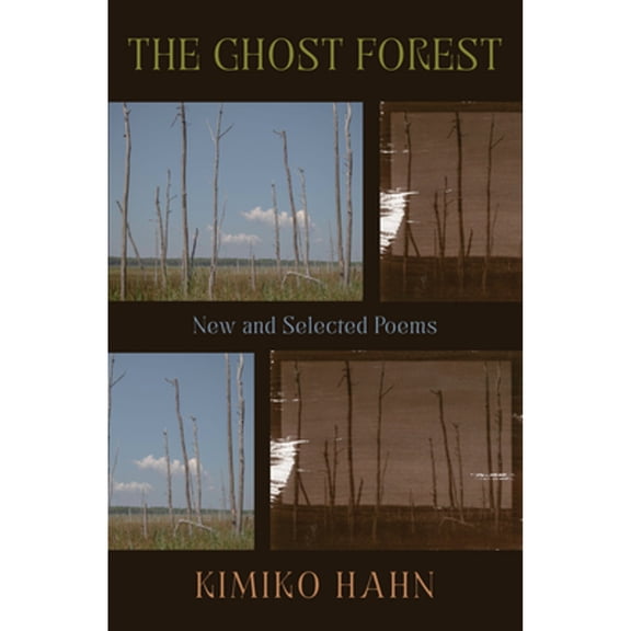 Pre-Owned The Ghost Forest: New and Selected Poems (Hardcover) by Kimiko Hahn