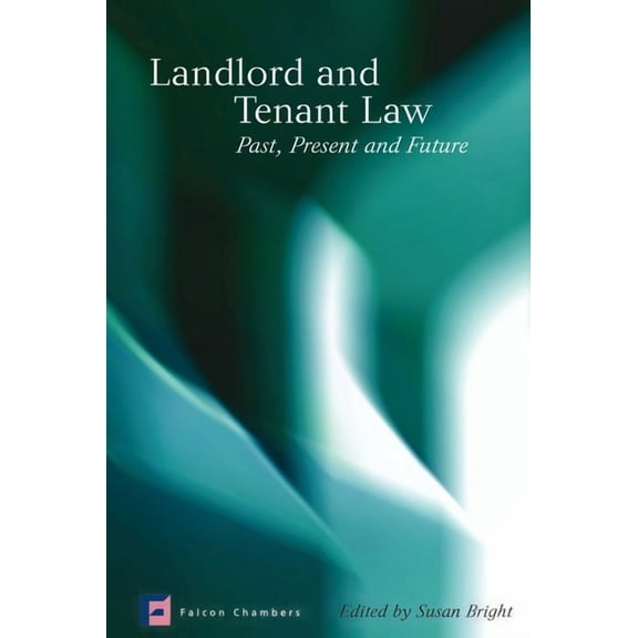 Landlord and Tenant Law: Past, Present and Future, (Hardcover)