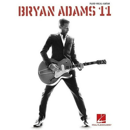 Bryan Adams - 11, Piano/Vocal/Guitar Songbook, Matching Folio to the 11th Album, (Bryan Adams The Best Was Yet To Come)
