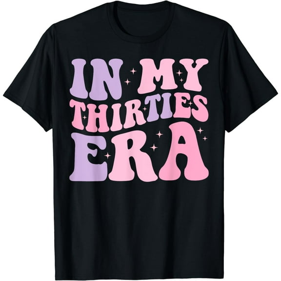 Funny In My Thirties Era 30th Thirty Birthday 30 Years Old T-Shirt mens t shirt，black，women，funny，misfits，men，journey