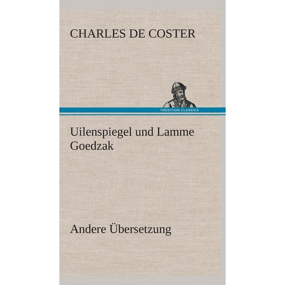 Uilenspiegel und Lamme Goedzak (Andere Übersetzung) (Hardcover)