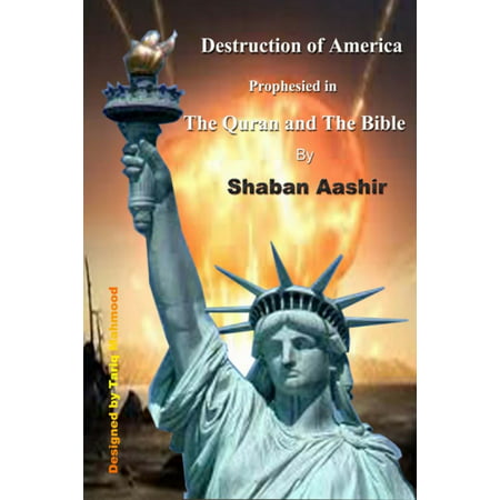 Destruction of America prophesied in the Quran and the Bible -