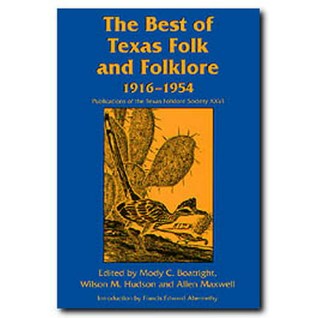 The  Best of Texas Folk and Folklore, 1916-1954 (Best Shrubs For North Texas)