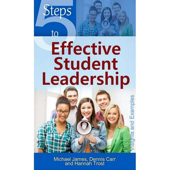 5 Steps to 5 Steps to Effective Student Leadership, (Paperback)