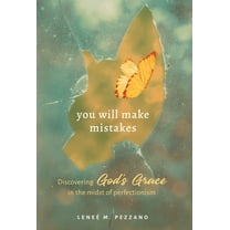 You Will Make Mistakes: Discovering God's Grace in the Midst of Perfectionism, (Hardcover)