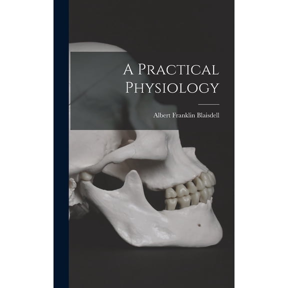 A Practical Physiology (Hardcover)