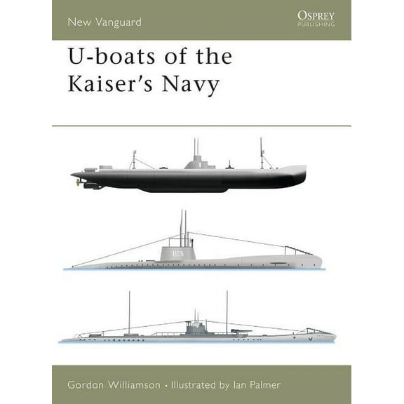 New Vanguard: U-boats of the Kaiser's Navy (Series #50) (Paperback)