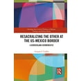 thumbnail image 1 of Pre-Owned Resacralizing the Other at the US-Mexico Border (Routledge New Critical Thinking in Religion, Theology and Biblical Studies), 9781032083834, 1032083832, Paperback, 1 edition, 1 of 1