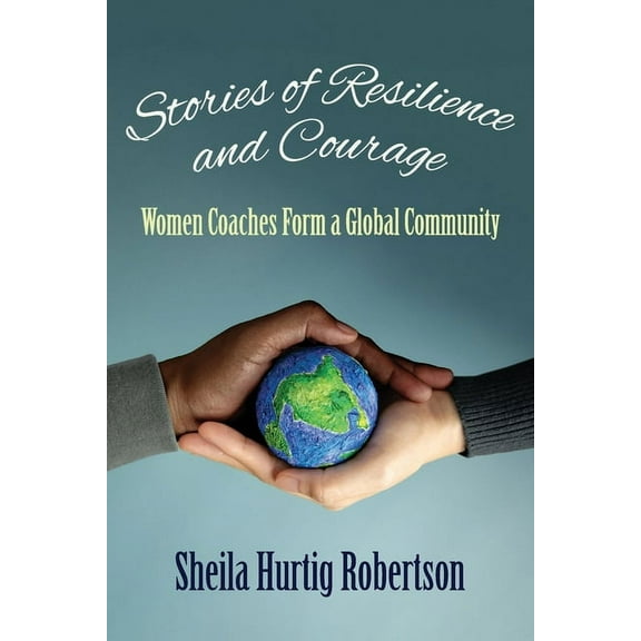 Stories of Resilience and Courage: Women Coaches Form a Global Community (Paperback)