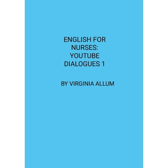 English for Nurses: YouTube Dialogues 1, (Paperback)