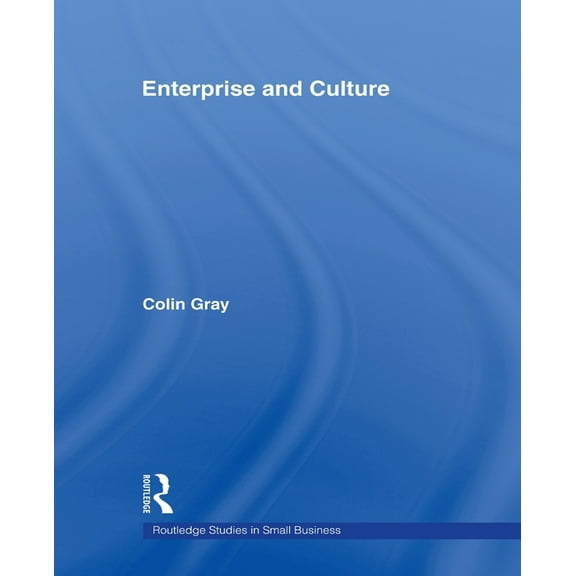 Routledge Studies in Entrepreneurship an Enterprise and Culture, (Paperback)