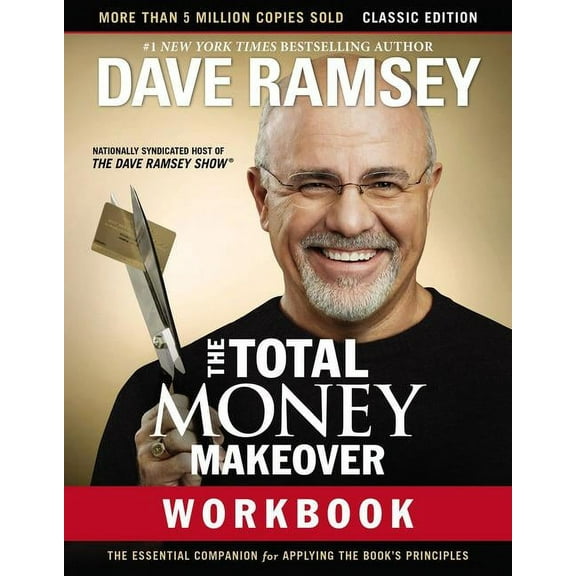 The Total Money Makeover Workbook: Classic Edition: The Essential Companion for Applying the Book's Principles, (Paperback)