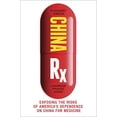 thumbnail image 1 of China Rx: Exposing the Risks of America's Dependence on China for Medicine, 1 of 1