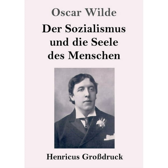 Der Sozialismus und die Seele des Menschen (GroÃdruck), (Paperback)