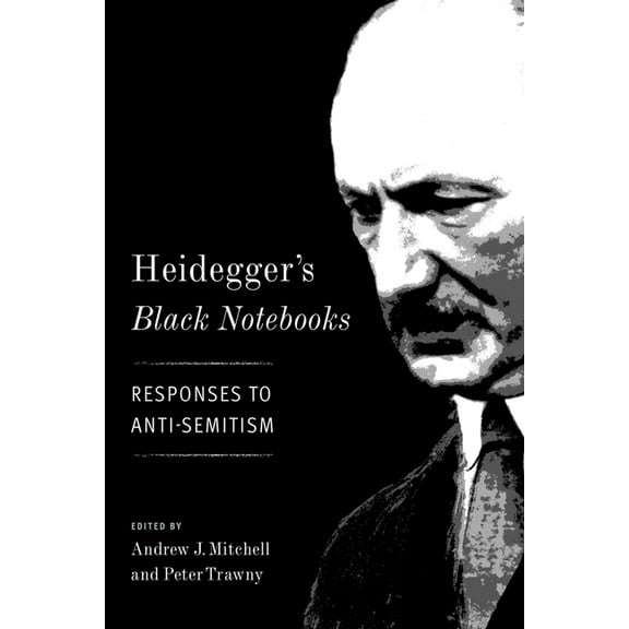 Heidegger's Black Notebooks: Responses to Anti-Semitism, (Hardcover)