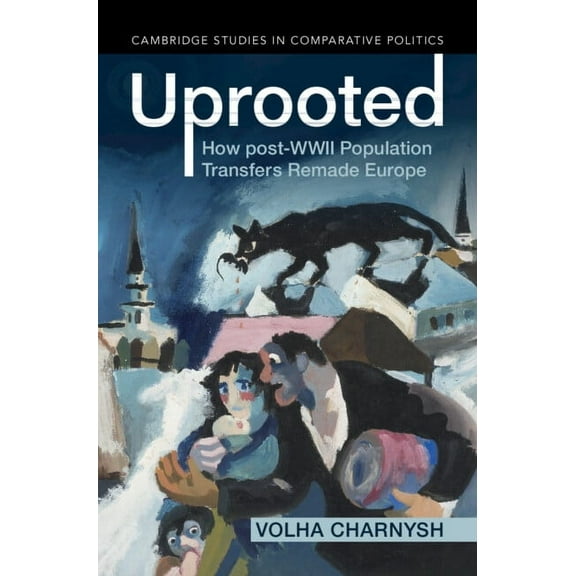 Cambridge Studies in Comparative Politic Uprooted, (Hardcover)