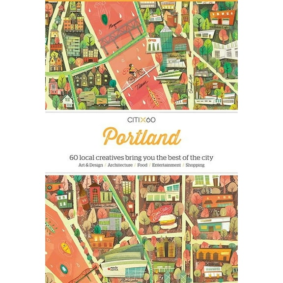 Citix60: portland : 60 creatives show you the best of the city: 9789881320407
