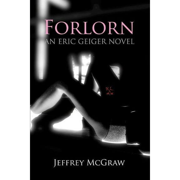 Forlorn : An Eric Geiger Novel (Paperback)