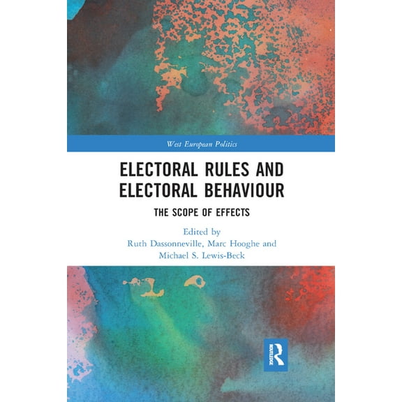 West European Politics Electoral Rules and Electoral Behaviour: The Scope of Effects, (Paperback)