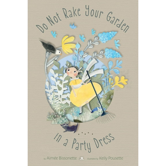 Do Not Rake Your Garden in a Party Dress (Hardcover)