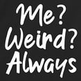 thumbnail image 2 of RedBarn Unisex Black Half Sleeves Cotton Me Weird Always Graphic Humor Sarcastic Funny T Shirt, 2 of 3