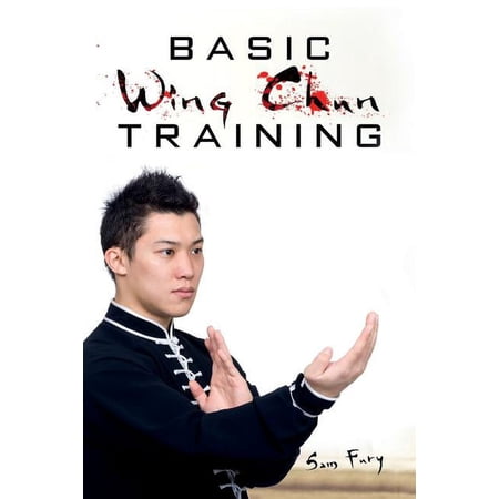 Self-Defense Basic Wing Chun Training: Wing Chun Street Fight Training and Techniques Book 3 (Paperback)