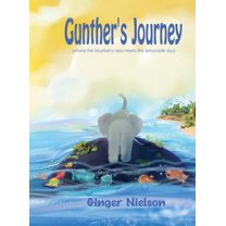 Gunther's Journey: where the blueberry sea meets the lemonade sky, (Hardcover)