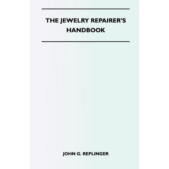 The Jewelry Repairer's Handbook, (Paperback)