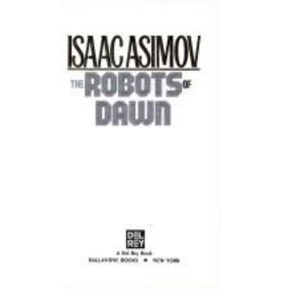 Pre-Owned Robots of Dawn (Paperback) 0345315715 9780345315717