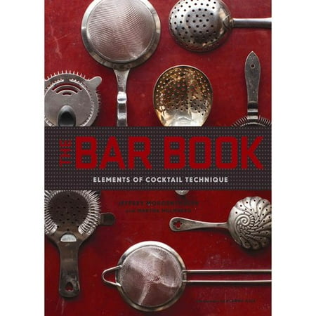 The Bar Book : Elements of Cocktail Technique