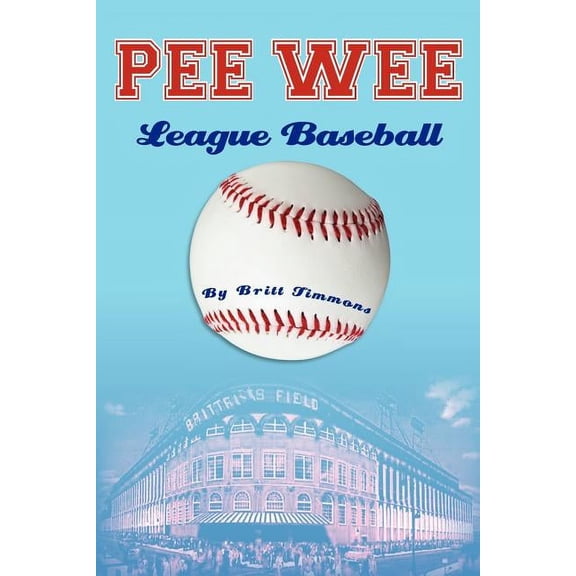 Pee Wee League Baseball (Paperback) by Britt Timmons