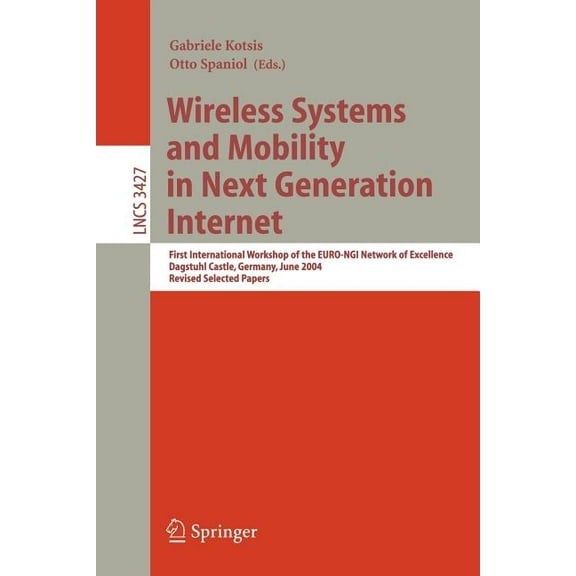 Wireless Systems and Mobility in Next Generation Internet: First International Workshop of the Euro-Ngi Network of Excel, (Paperback)