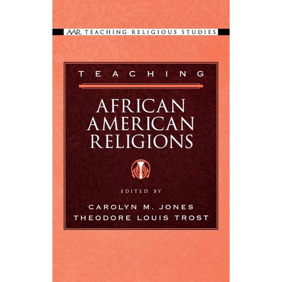 AAR Teaching Religious Studies Teaching African American Religions, (Hardcover)
