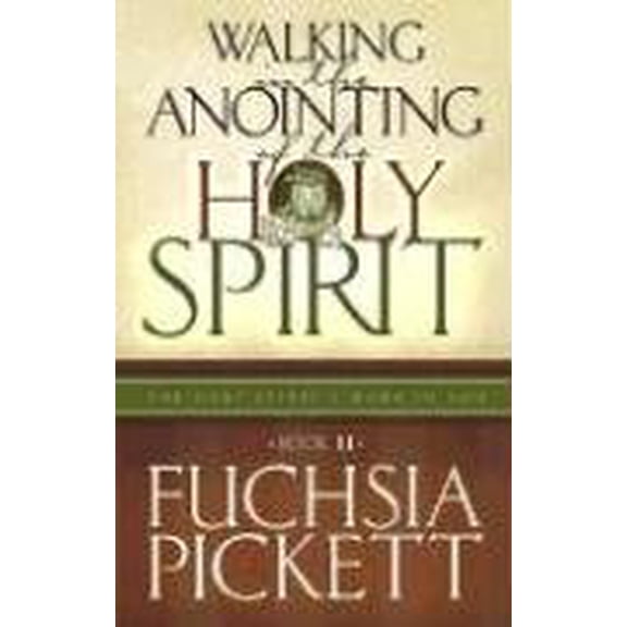 Pre-Owned Walking In The Anointing...: Holy Spirit's Work in You (Hardcover) 1591852846 9781591852841