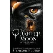 Afterlife Saga The Quarter Moon, Book 4, (Paperback)