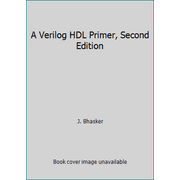 A Verilog HDL Primer, Second Edition, Used [Hardcover]