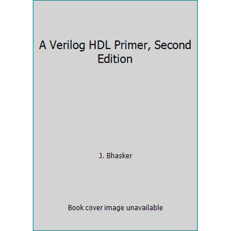 A Verilog HDL Primer, Second Edition, Used [Hardcover]