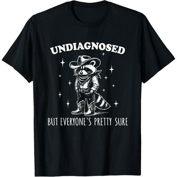 Undiagnosed But Everyone's Pretty Sure, Funny Cowboy Raccoon T-Shirt TShirt