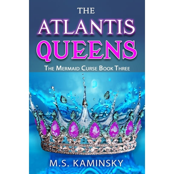 Mermaid Curse The Atlantis Queens, Book 3, (Paperback)