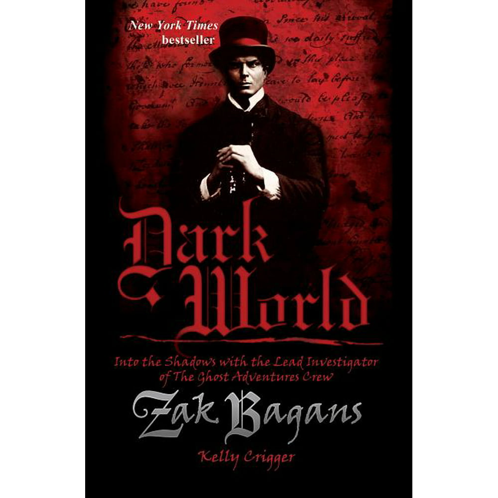 Dark World, Volume 1 Into the Shadows with the Lead Investigator of