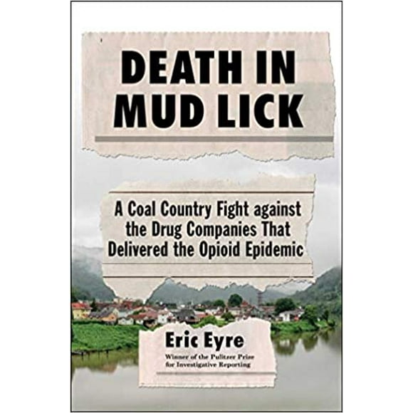Death in Mud Lick : A Coal Country Fight against... HARDCOVER 2020 Eric Eyre