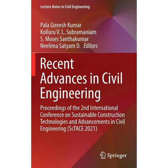 Lecture Notes in Civil Engineering Recent Advances in Civil Engineering: Proceedings of the 2nd International Conference on Sustainable Construction Techno, Book 233, (Hardcover)